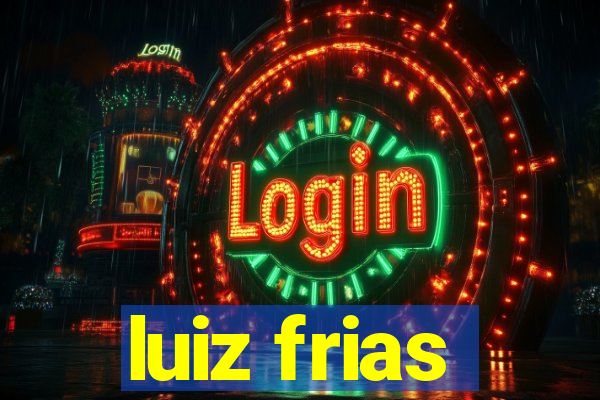 luiz frias